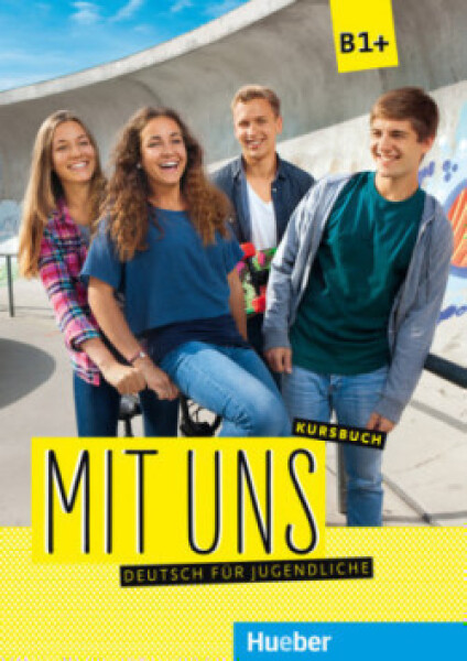 Mit uns B1+: Kursbuch - Kolektiv autorú