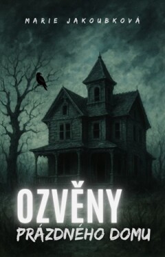 Ozvěny prázdného domu - Marie Jakoubková