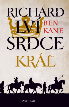 Richard Lví srdce: Král - Ben Kane