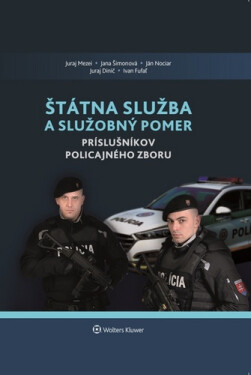 Štátna služba a služobný pomer príslušníkov Policajného zboru - H. Mezei; Jana Šimonová; Ján Nociar