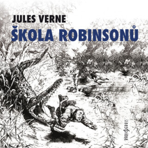 Škola robinsonů - Jules Verne, Lukáš Hlavica, Michal Pavlata, Jaromír Meduna, Jan Teplý, Sabina Laurinová, Ladislav Trojan - audiokniha