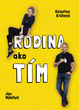 Rodina ako tím - Jan Mühlfeit, Kateřina Krůtová-Novotná