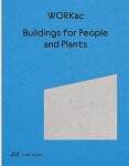 Buildings for People and Plants by WORKac