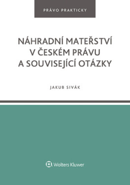 Náhradní mateřství v českém právu a související otázky - Jakub Sivák - e-kniha