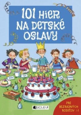 101 hier na detské oslavy - Anna Bernhard - e-kniha