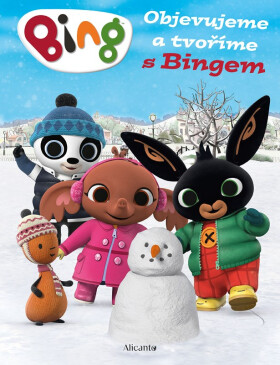 Bing - Objevujeme a tvoříme s Bingem - kolektiv