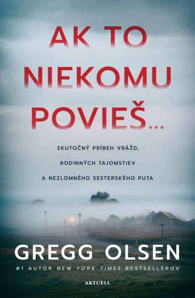 Ak to niekomu povieš... - Gregg Olsen