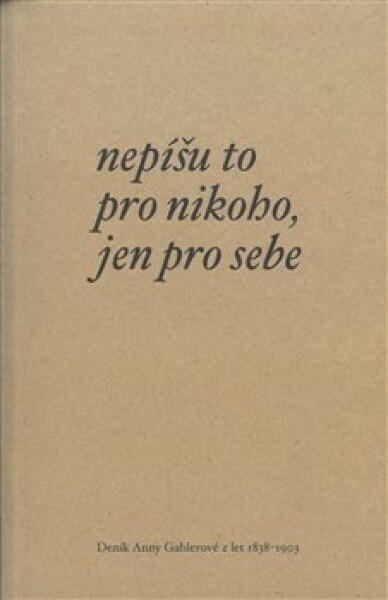 Nepíšu to pro nikoho, jen pro sebe Anna