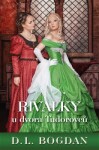 Rivalky dvora Tudorovců