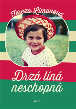 Drzá líná neschopná - Tereza Límanová
