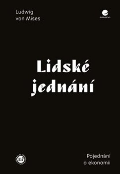 Lidské jednání Ludwig von Mises