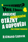 Anglické konverzační otázky a odpovědi pro středně pokročilé - Richard Ludvík