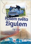 Kolem světa žigulem Filip Vogel