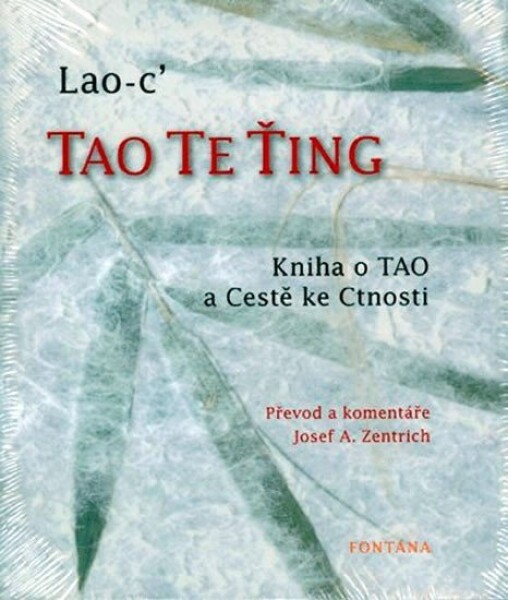 Tao te ťing - Kniha o Tao a Cestě ke Cnosti - Lao-c´