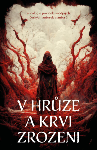 V hrůze a krvi zrozeni (poškozené) - Michaela Čermáková, Petr Švec, Jana Pavloušková, Michaela Bartošová, Pavel Bartáček, Daniel Krásný, Ondřej Hricko