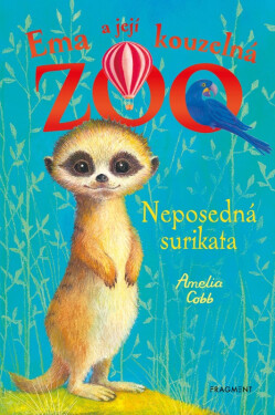 Ema a její kouzelná ZOO 9 - Neposedná surikata, 2. vydání - Amelia Cobb