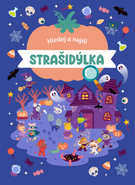 Hledej a najdi Strašidýlka - kolektiv autorů