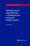 Základy trestní odpovědnosti rozhodovacích procesech veřejné správy