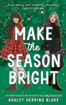 Make the Season Bright - Blake Ashley Herring