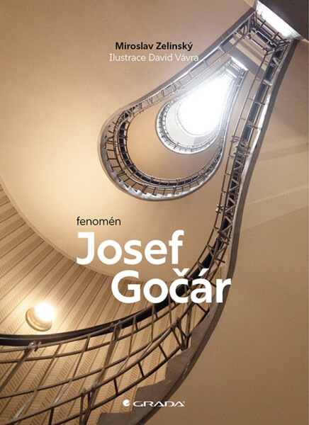 Fenomén Josef Gočár - David Vávra, Miroslav Zelinský