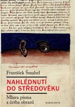 Nahlédnutí do středověku František Šmahel