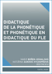 Didactique de la phonétique et phonétique en didactique du FLE - Marie Bořek-Dohalská, Kateřina Suková Vychopňová