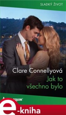 Jak to všechno bylo - Clare Connellyová e-kniha