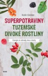 Superpotraviny Tuzemské divoké rostliny
