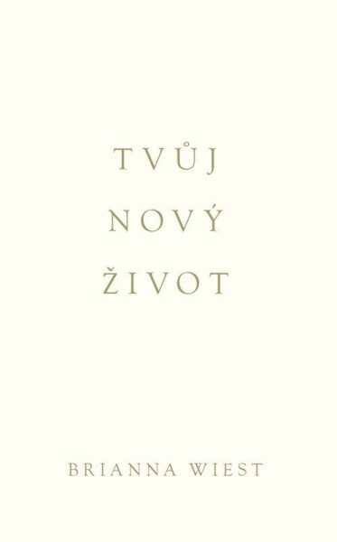 Tvůj nový život - Brianna Wiest