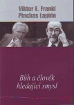 Bůh člověk hledající smysl Viktor Frankl,