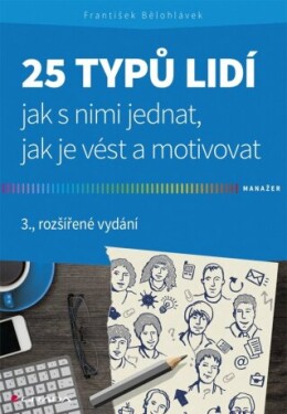 25 typů lidí - jak s nimi jednat, jak je vést a motivovat - František Bělohlávek - e-kniha