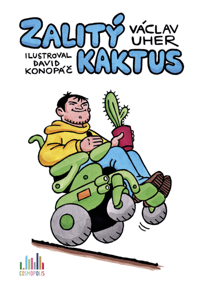 Zalitý kaktus - Uher Václav, Konopáč David