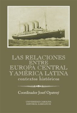Las relaciones entre Europa Central América Latina Josef Opatrný