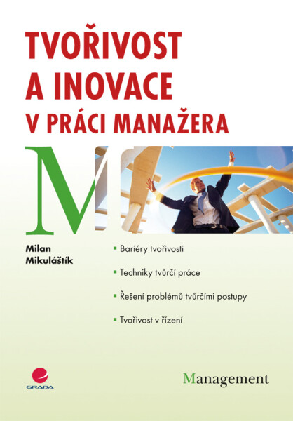 Tvořivost a inovace v práci manažera - Milan Mikulaštík