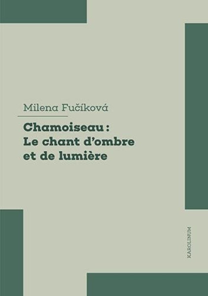 Patrick Chamoiseau: Le chant d´ombre et de lumiere - Milena Fučíková
