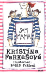 Som mama - Kristína Farkašová