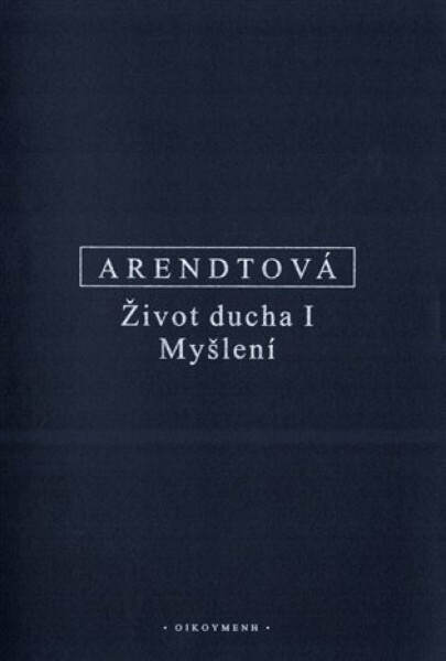 Život ducha I - Hannah Arendtová