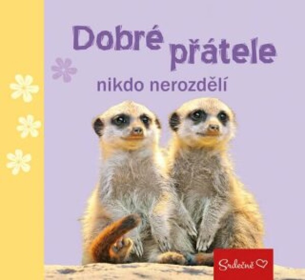 Dobré přátele nikdo nerozdělí