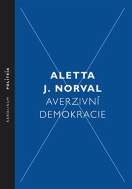 Averzivní demokracie Aletta Norval