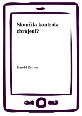 Skončila kontrola zbrojení? - Harold Brown