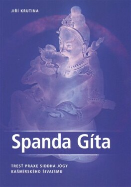 Spanda gíta, tresť praxe siddha jógy kašmírského šivaismu