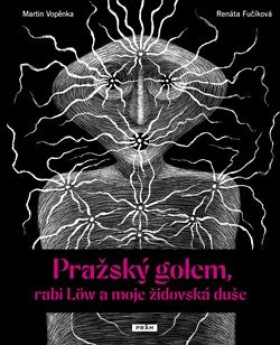 Pražský golem, rabi Löw a moje židovská duše - Martin Vopěnka