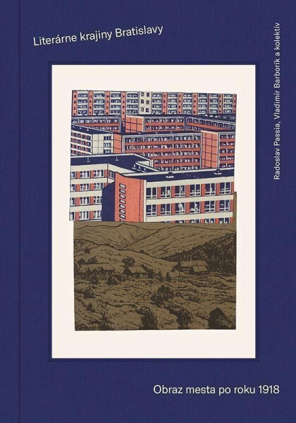 Literárne krajiny Bratislavy /Obraz mesta (slovensky) - Radoslav Passia