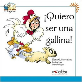 Colega lee 1 Quiero ser una gallina! - Hortelano Elena González