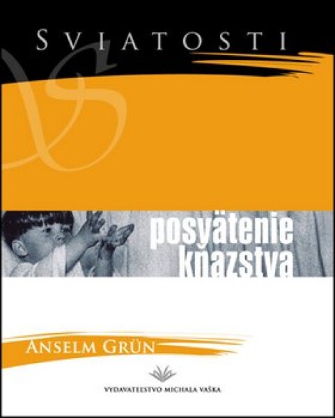 Posvätenie kňazstva - Anselm Grün