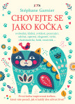 Chovejte se jako kočka - Stéphane Garnier