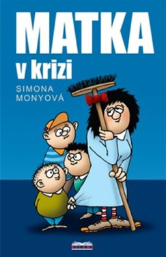 Matka v krizi - Simona Monyová