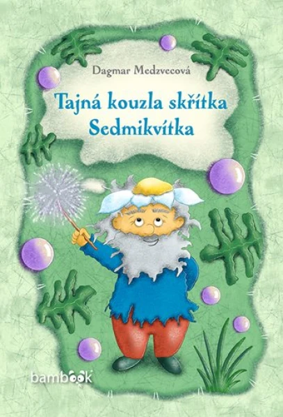 E-kniha: Tajná kouzla skřítka Sedmikvítka od Medzvecová Dagmar