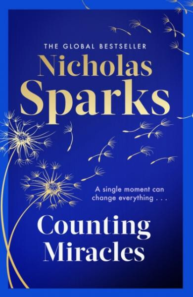 Counting Miracles: the brand-new heart-breaking yet uplifting novel from the author of global bestseller, THE NOTEBOOK - Nicholas Sparks