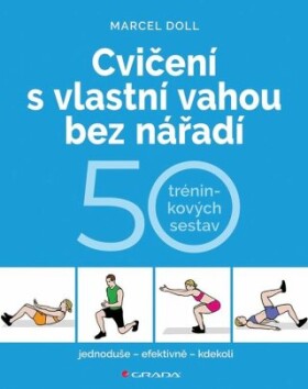 Cvičení s vlastní vahou bez nářadí - Marcel Doll, Hana Kyralová - e-kniha